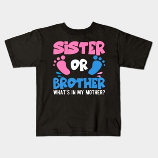 Sister Or Brother What'S In My Mother Gender Baby Reveal Kids T-Shirt